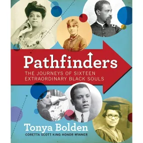 Pathfinders: The Journeys of 16 Extraordinary Black Souls